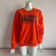  I Match Energy Orange Sweatshirt