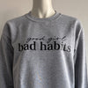 Good Girl, Bad Habits Sweatshirt