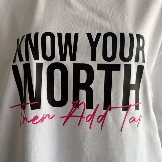 Know Your Worth White T-Shirt