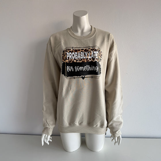 Probably Late For Something Oatmeal Sweatshirt