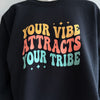 Your Vibe Black Sweatshirt