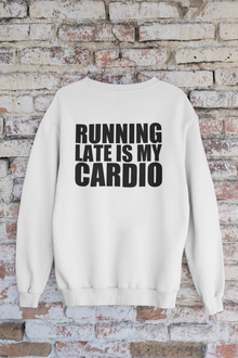  Running Late Is My Cardio Oversized Sweatshirt